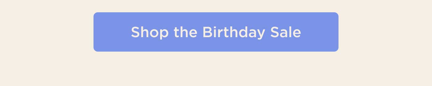 Shop the Birthday Sale
