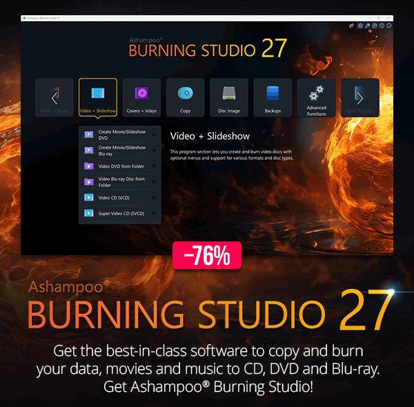 Ashampoo® Burning Studio 27 | Get the best-in-class software to copy and burn your data, movies and music to CD, DVD and Blu-ray. Get Ashampoo Burning Studio!