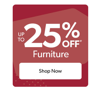 Up to 25 percent off furniture. Click to shop now.