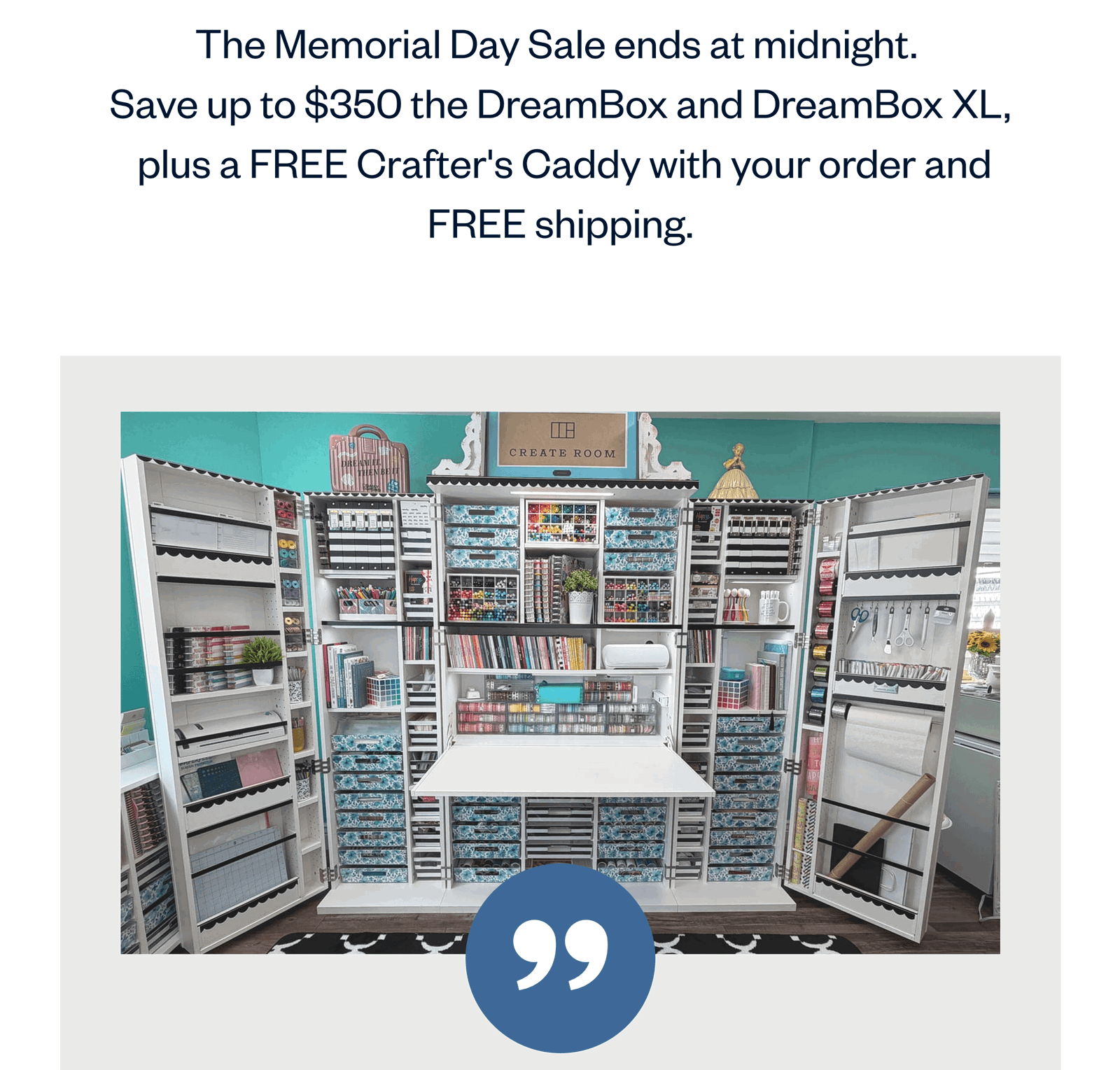 The Memorial Day Sale ends at midnight.  Save up to $350 the DreamBox and DreamBox XL,  plus a FREE Crafter's Caddy with your order and FREE shipping.