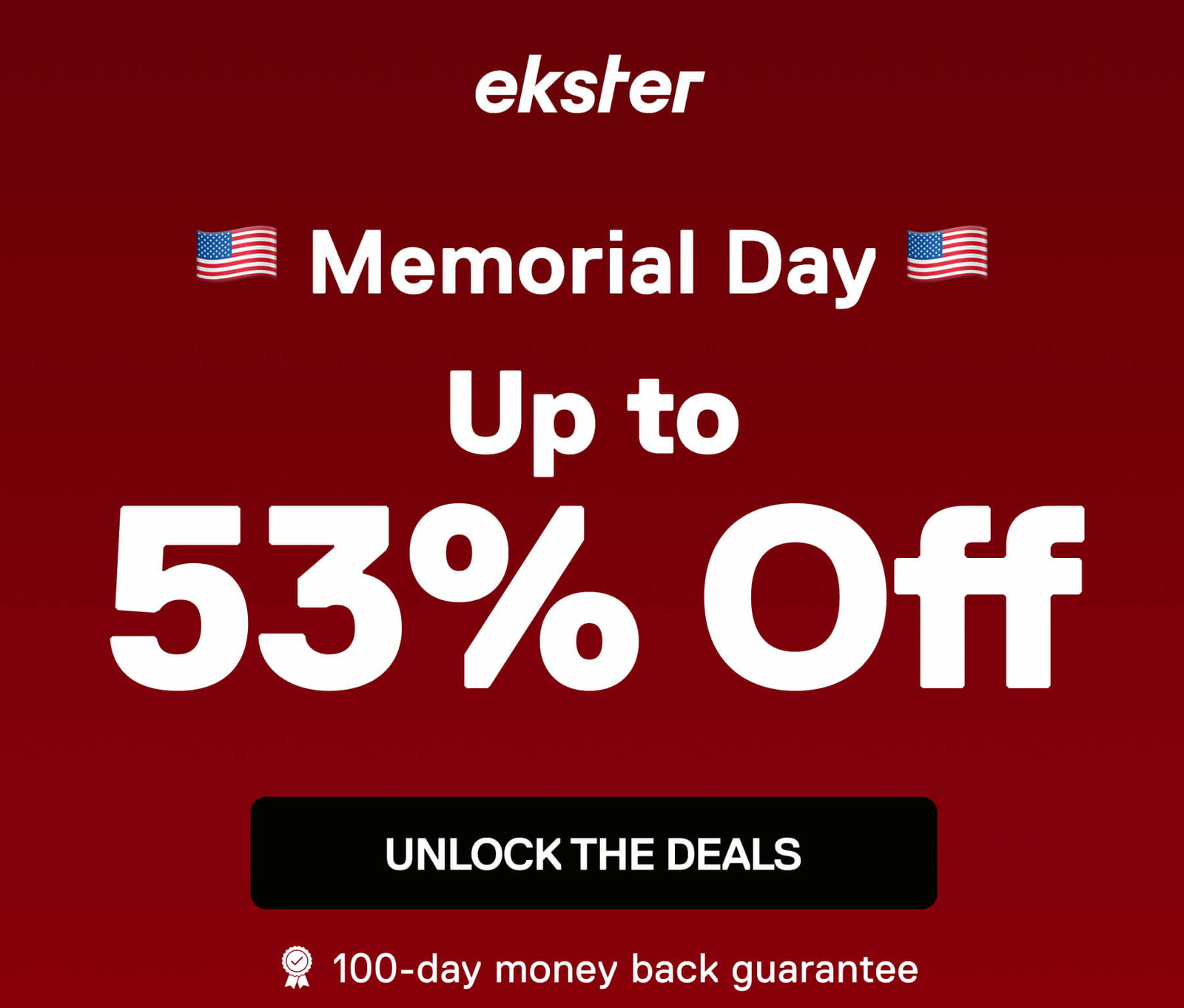 ekster Memorial Day Up to 53% Off UNLOCK THE DEALS 100-day money back guarantee