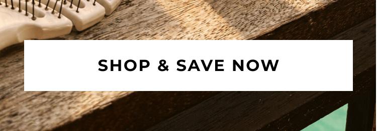 SHOP & SAVE NOW