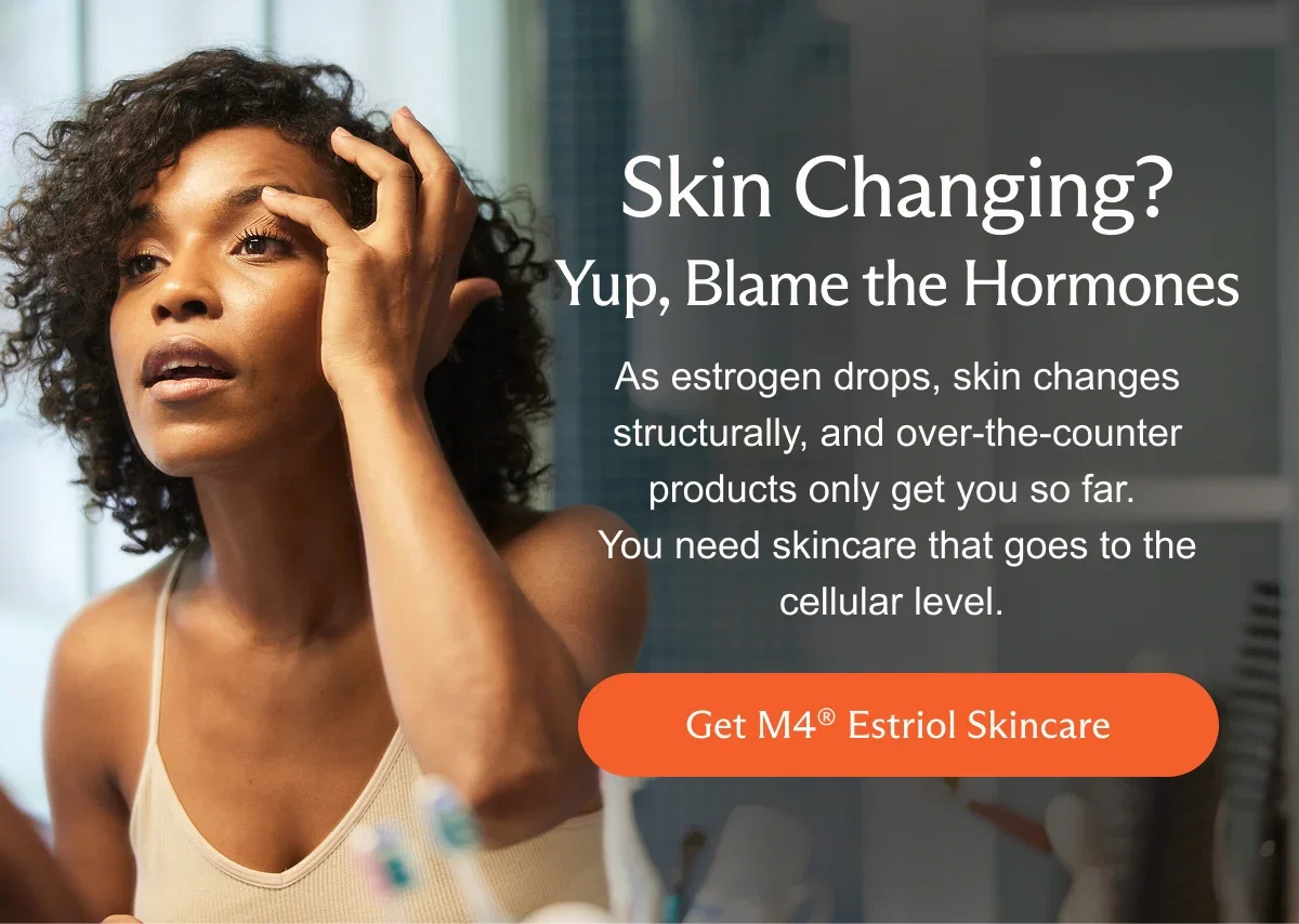 Skin Changing? Yup, Blame the Hormones
