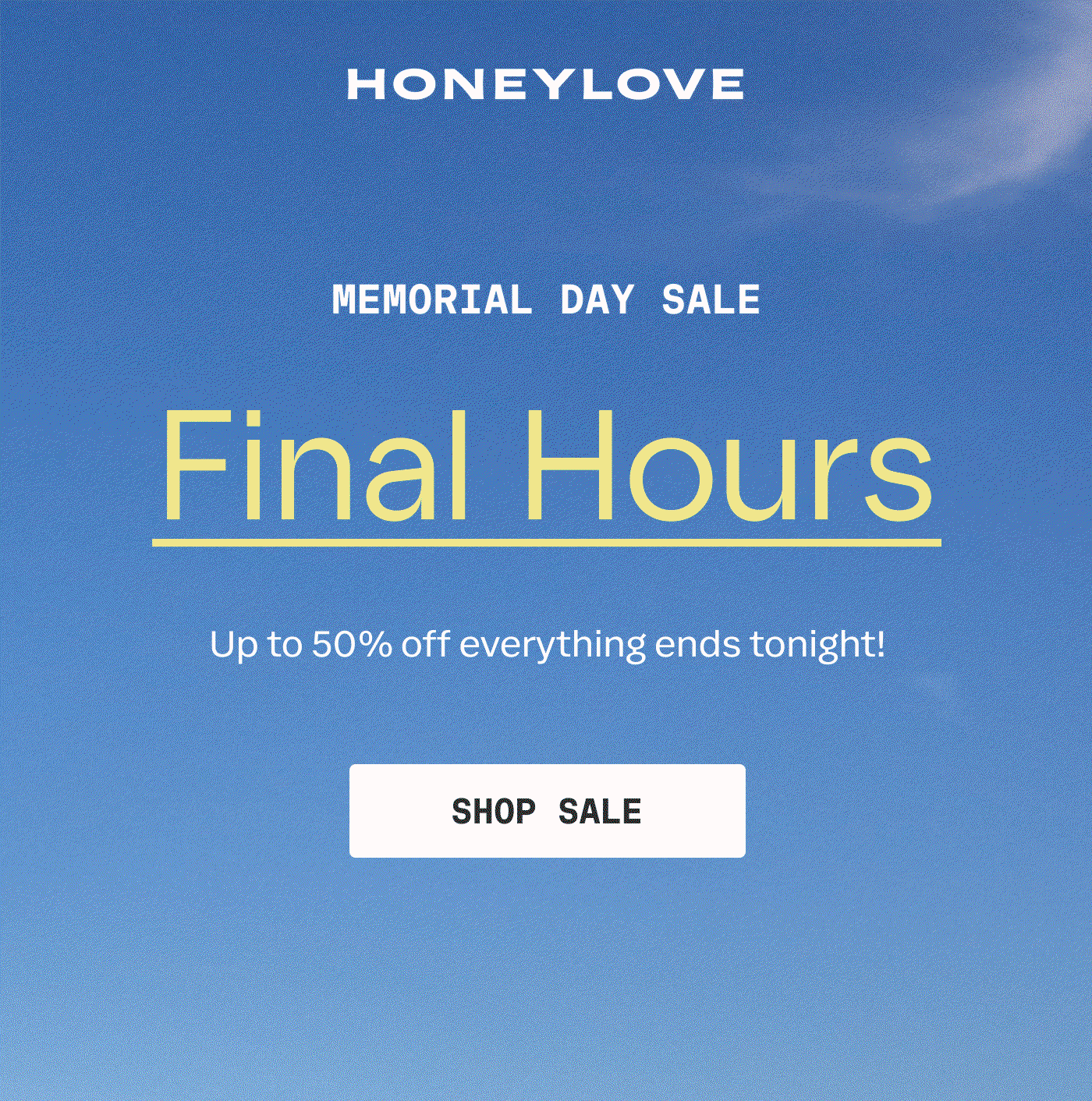 HONEYLOVE | MEMORIAL DAY SALE | Final Hours | Up to 50% OFF everything ends tonight! | SHOP SALE