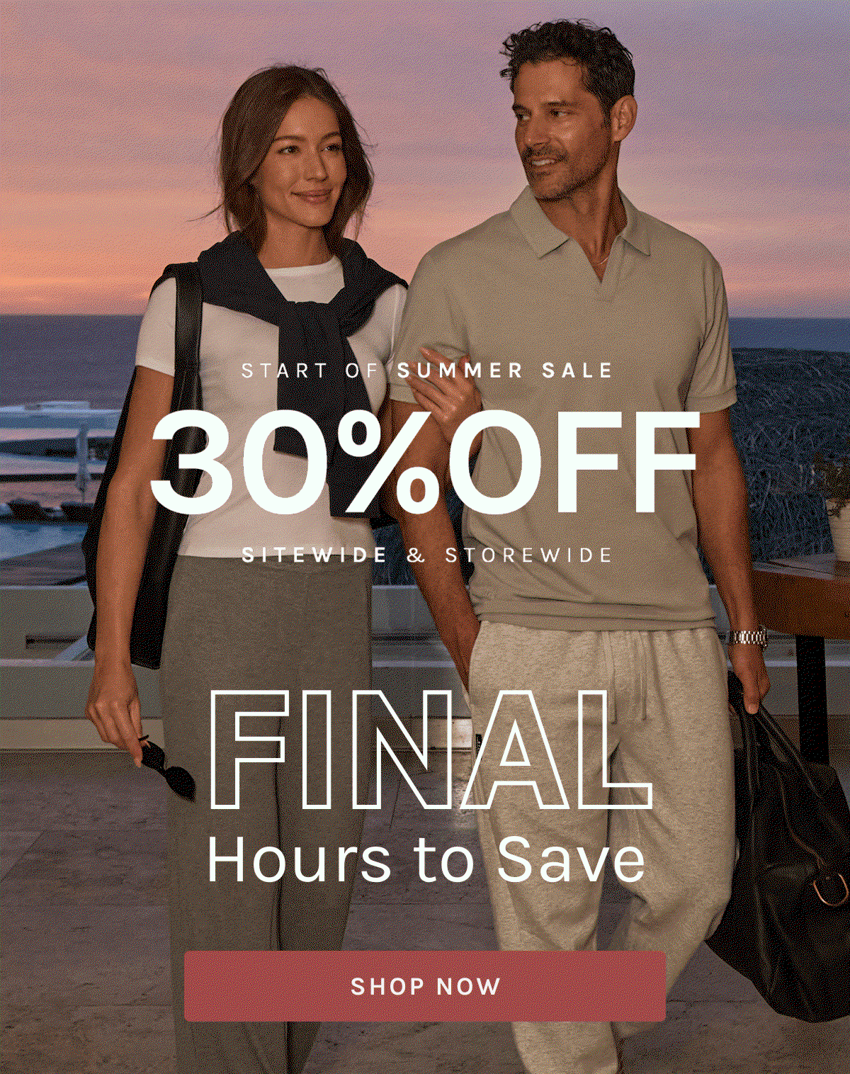 30% OFF FINAL Hours to Save [SHOP NOW]