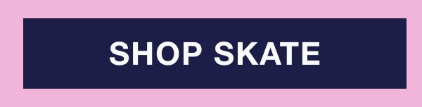 Skate new arrivals