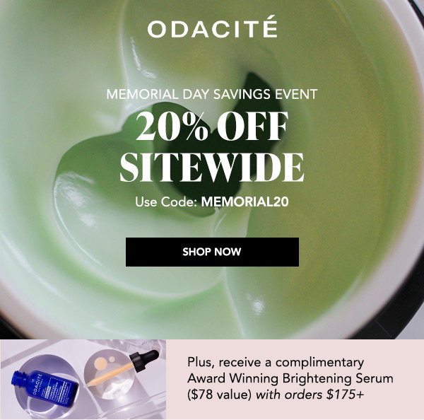 Hero (green texture): Odacité Memorial Day Savings Event, 20% off sitewide, use code MEMORIAL20 Gift image: Odacité Brightening Serum with dropper and mixing dish