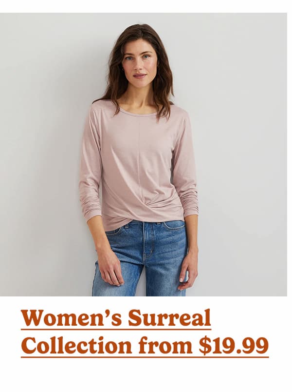 Women's Surreal Collection $19.99