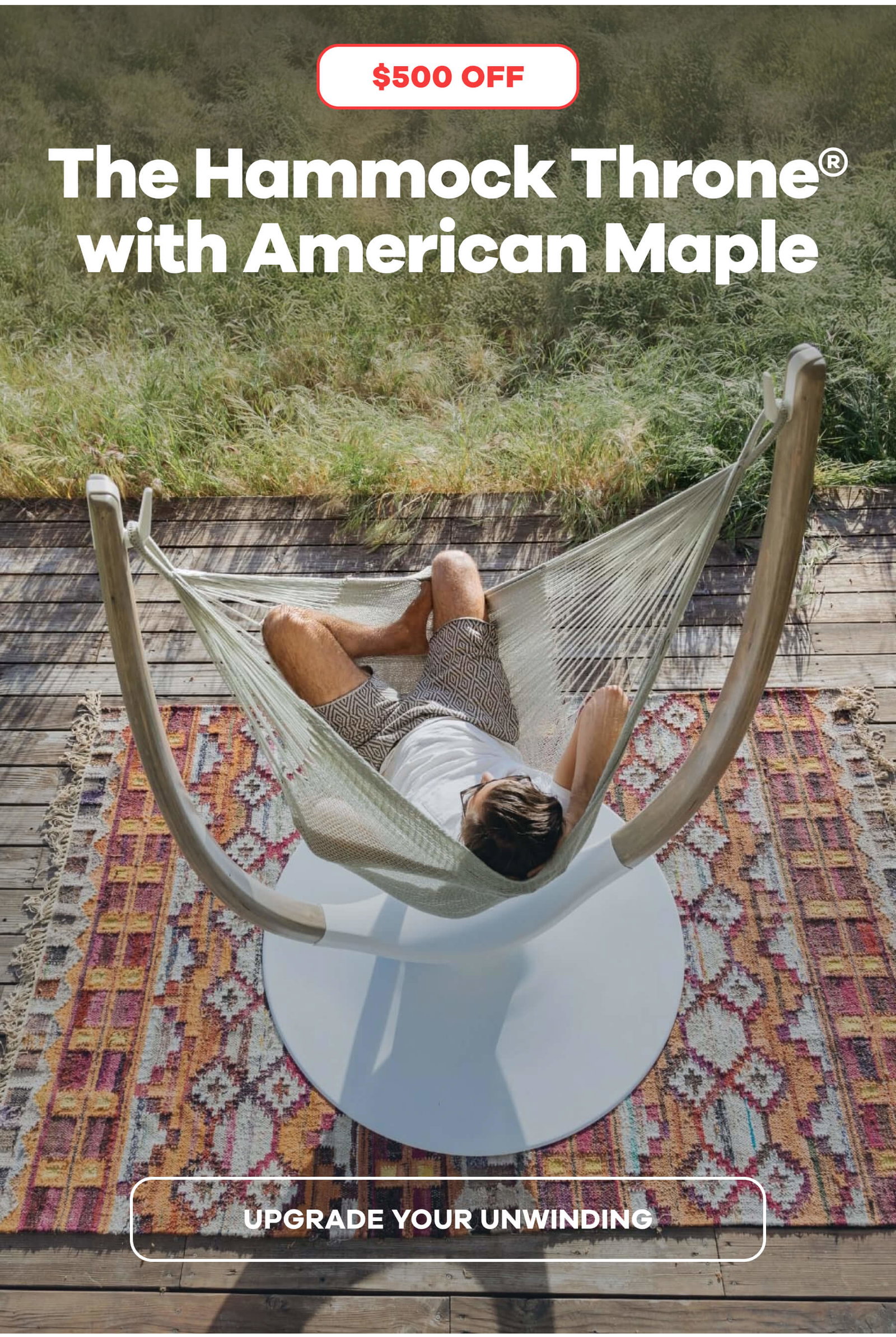 $500 OFF The Hammock Throne® with American Maple UPGRADE YOUR UNWINDING
