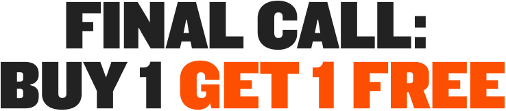 Final Call: Buy 1 Get 1 FREE
