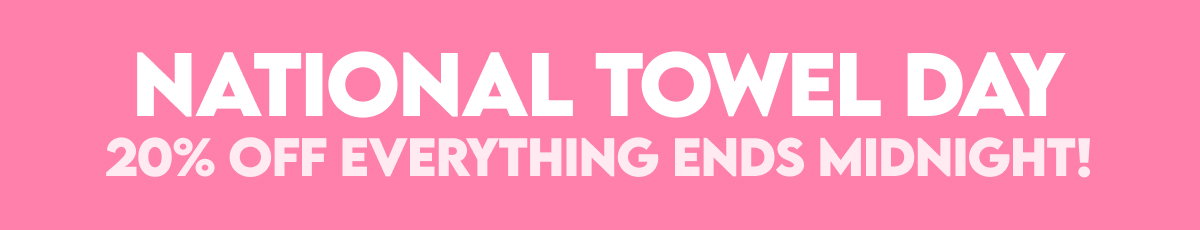 NATIONAL TOWEL DAY