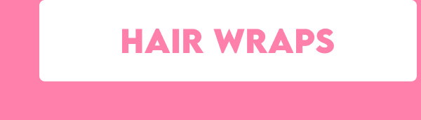 HAIR WRAPS