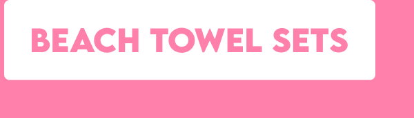 BECAH TOWEL SETS