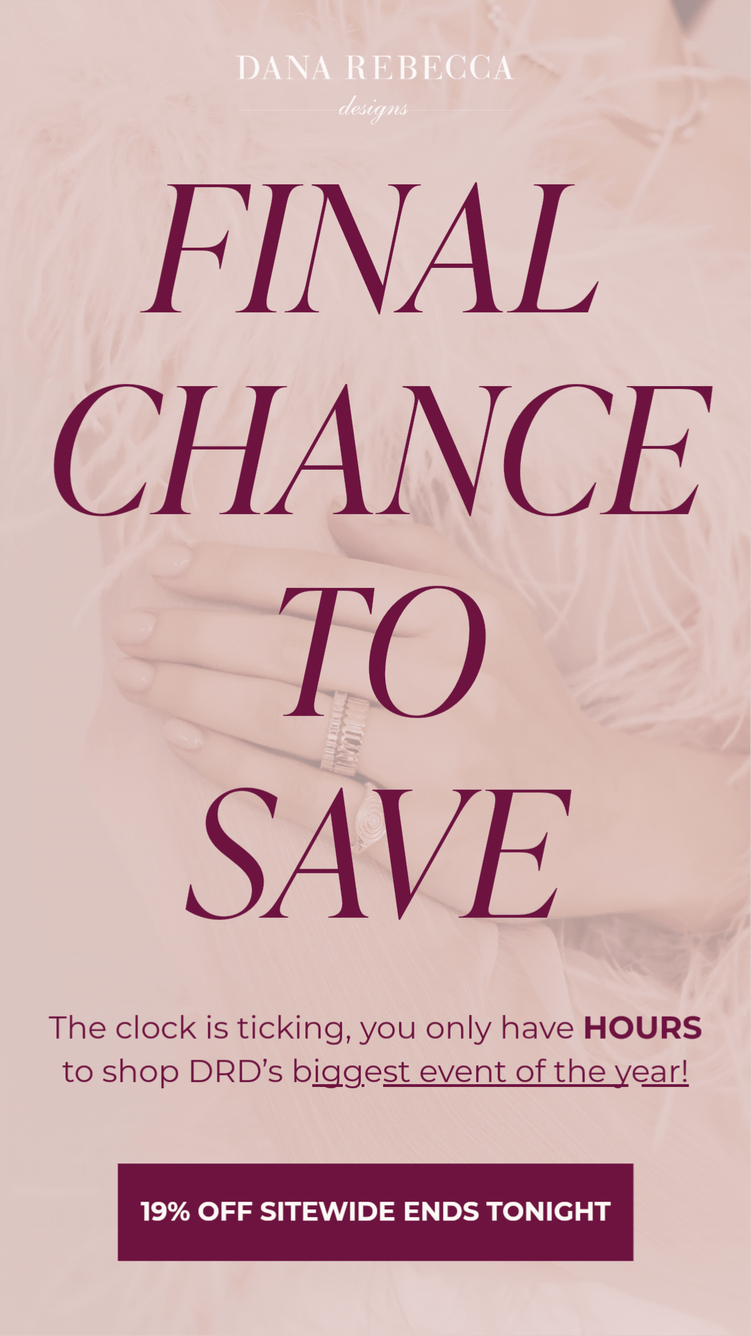 FINAL CHANCE TO SAVE | THE CLOCK IS TICKING, YOU ONLY HAVE HOURS TO SHOP DRD'S BIGGEST EVENT OF THE YEAR!