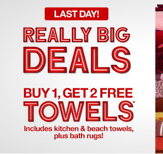 Last Day! | Really Big Deals | Buy 1, Get 2 Free Towels | Includes kitchen & beach towels, plus bath rugs!