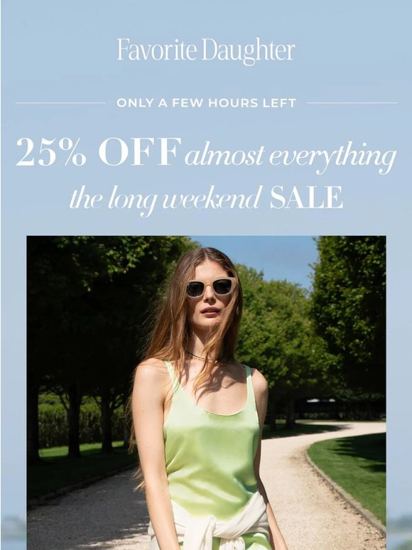 25% off. Ends Tonight.