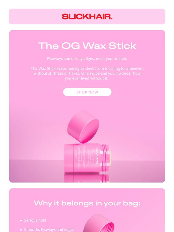 The secret to slick that stays.