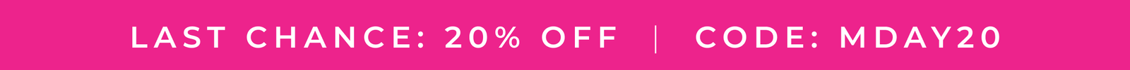 Last Chance: 20% Off