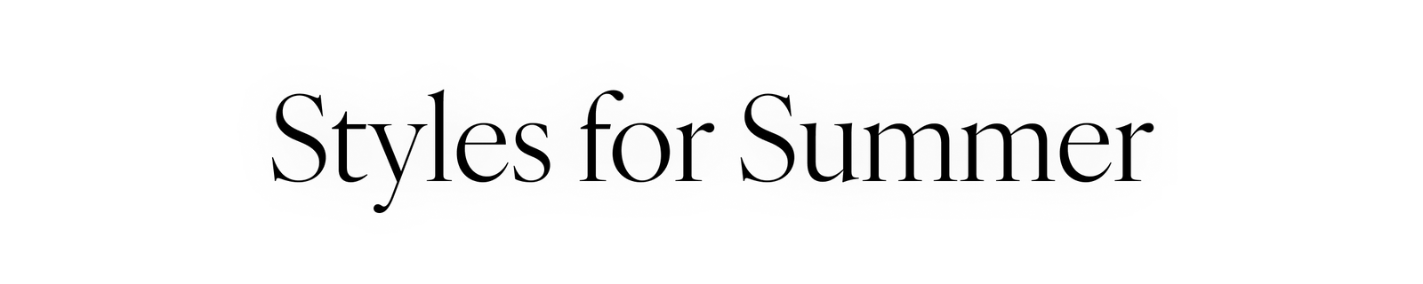 Styles for Summer