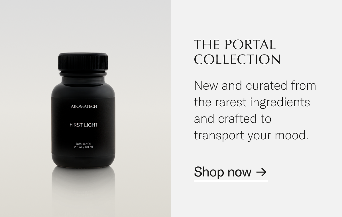 The Portal Collection Vol. 1 Our newest release, designed with mood technology to shape the environment and create a lasting impression