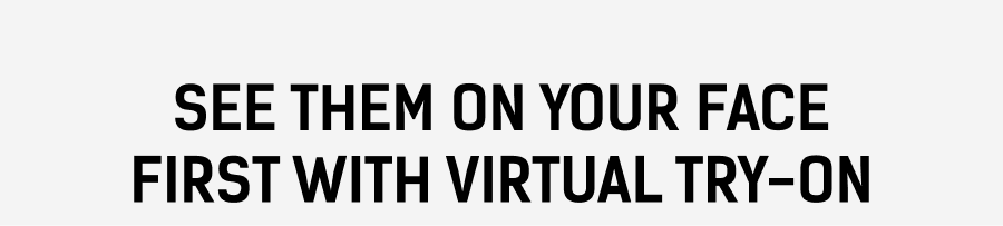 See Them on Your Face First with Virtual Try-On