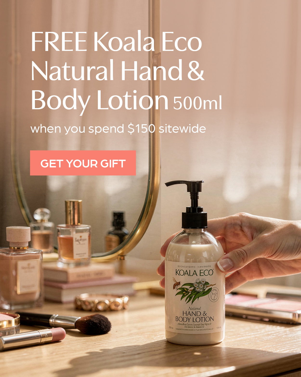 Free Koala Eco Natural Hand & Body Lotion 500ml when you spend $150 sitewide