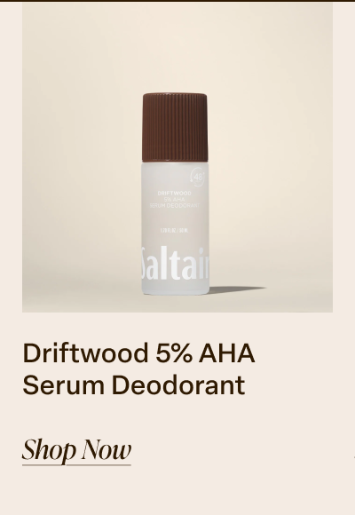 Driftwood 5% AHA Serum Deodorant