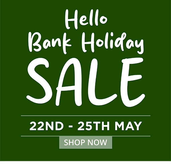 hello bank holiday sale 22nd- 25th May shop now