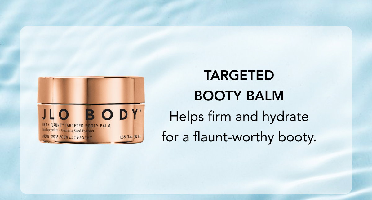 Targeted Booty Balm - Helps Firm And Hydrate For A Flaunt-Worthy Booty