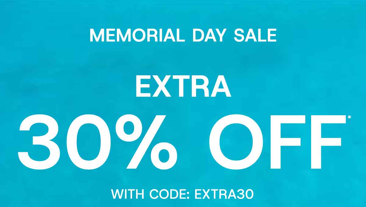 Memorial Day Sale Extra 30% off* with code: EXTRA30