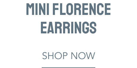 Mini Florence Earrings