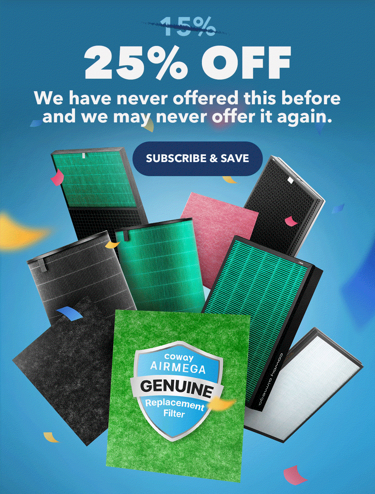 25% OFF We have never offered this before and we may never offer it again.