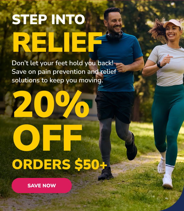 Step Into Relief | 20% Off Orders $50+ | Save Now