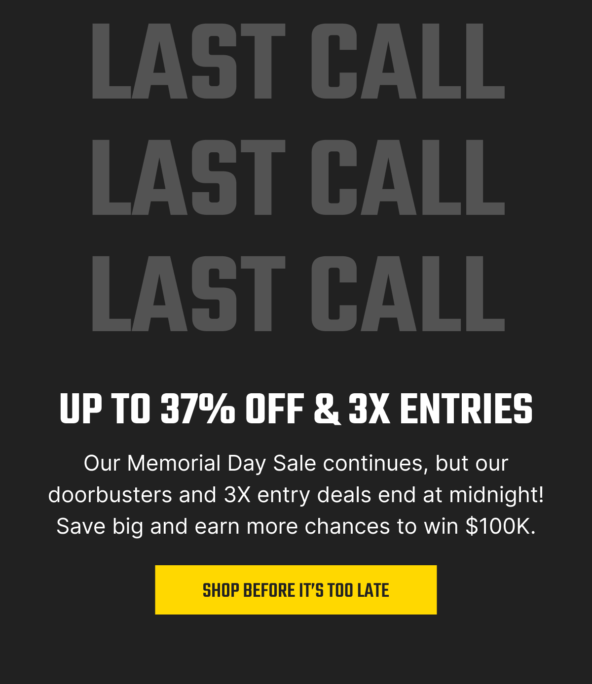 LAST CALL: Up to 37% Off & 3X Entries