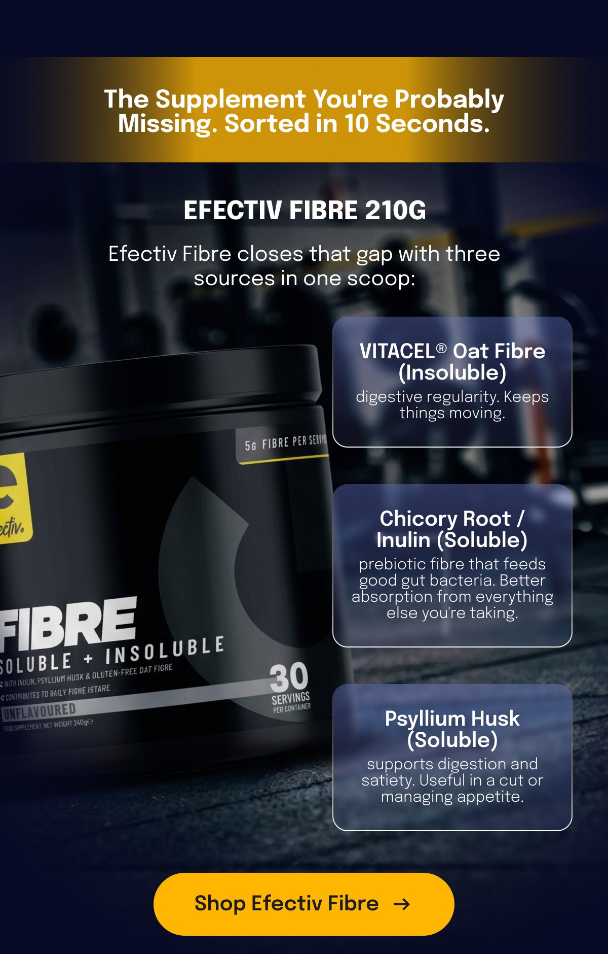 Efectiv Fibre product details with benefits of oat fibre, chicory root, and psyllium husk.