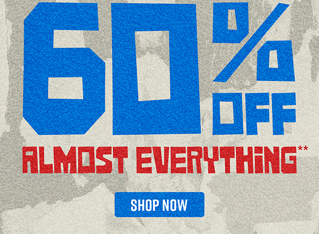 Last Day! Major Weekend Sale. 30 Percent to 60 Percent Off Almost Everything. Exclusions Apply. Shop Now