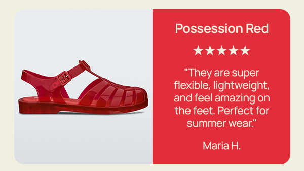 Possession Red "They are super flexible, lightweight, and feel amazing on the feet. Perfect for summer wear." Maria H.