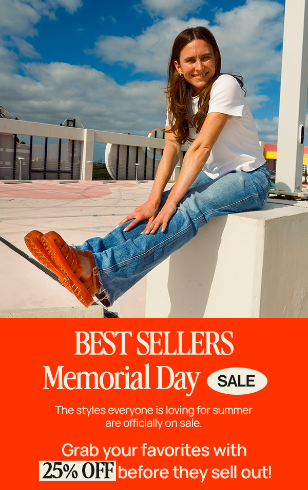 BEST-SELLERS MEMORIAL DAY SALE: The styles everyone is loving for summer are officially on sale.   Grab your favorites with 25% OFF before they sell out!