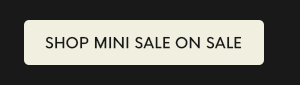SHOP MINI SALE ON SALE