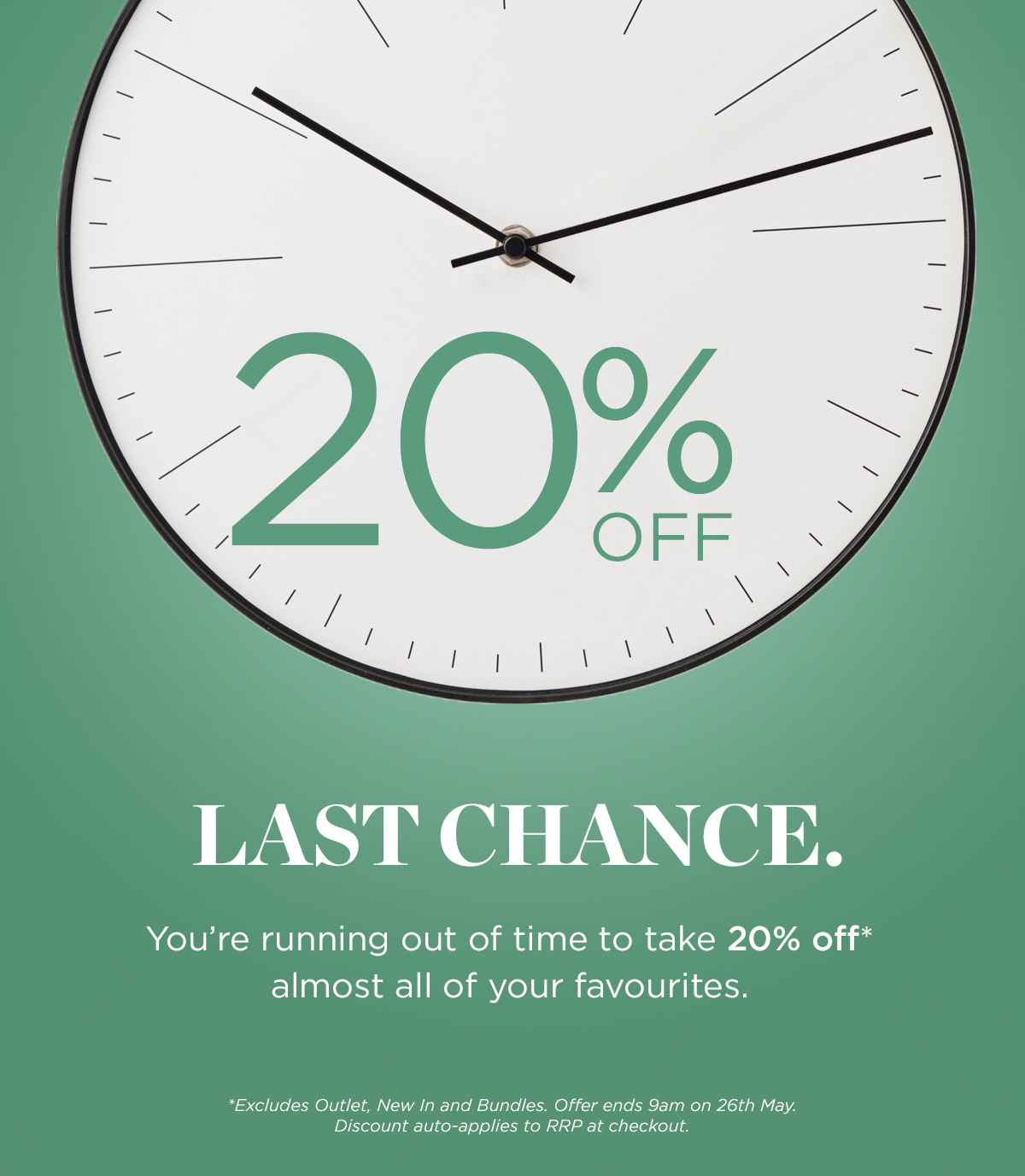 Last chance to shop twenty percent off 