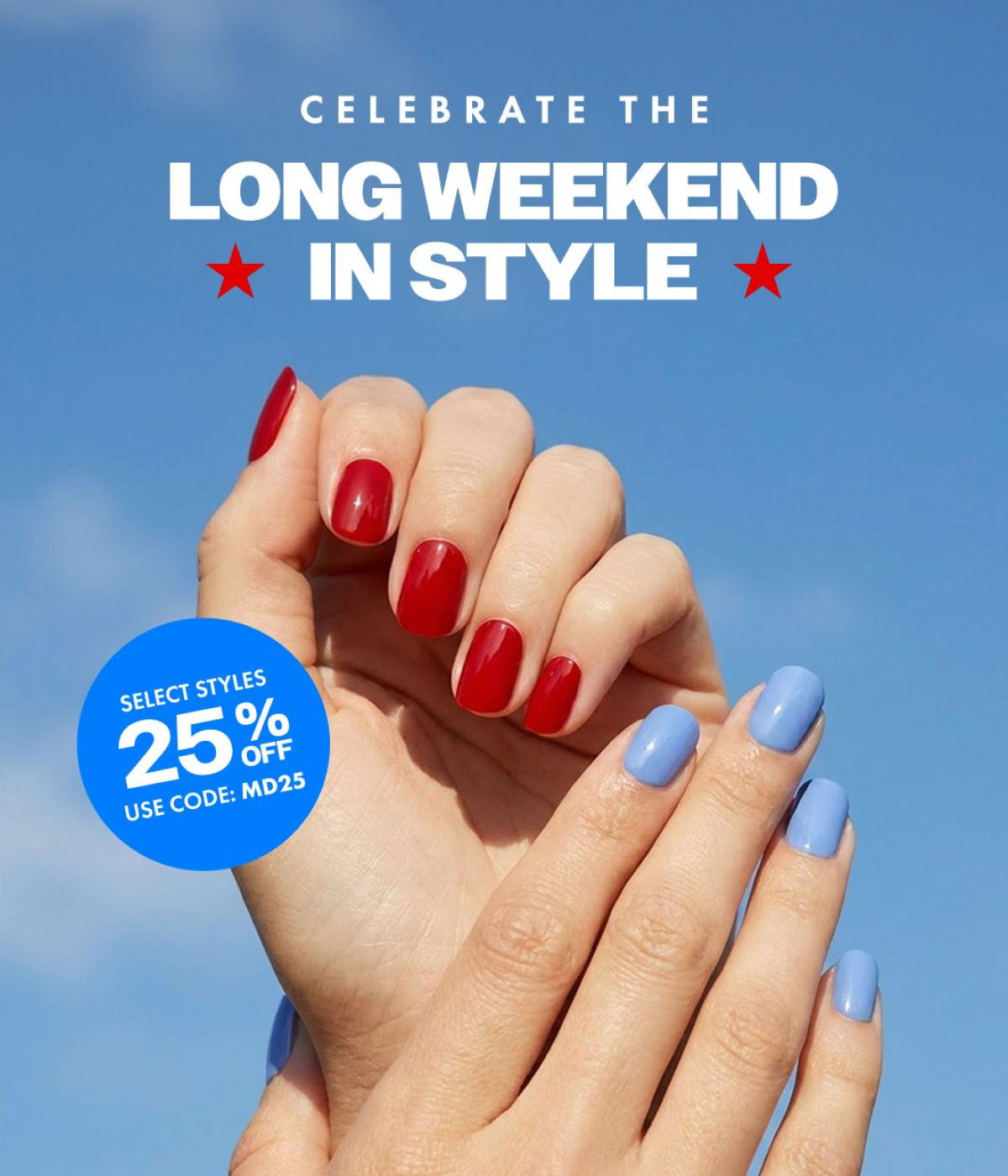 The clock is ticking... Our Memorial Day Sale on select red, white & blue styles ends tonight. Use code MD25 to claim your 25% OFF before time runs out.