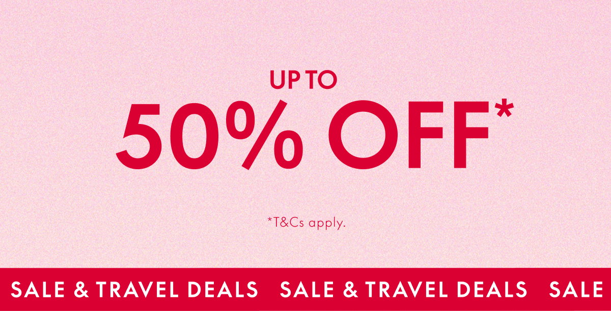 Up to 50% off* Sale & Travel Deals