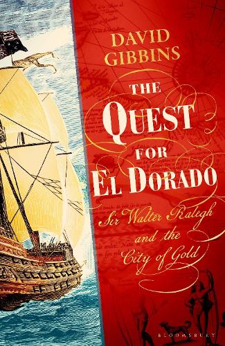 The Quest for El Dorado by David Gibbins