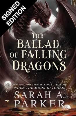 The Ballad of Falling Dragons by Sarah A. Parker | SIGNED EDITION