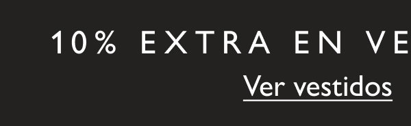 10% EXTRA en vestidos y blusas