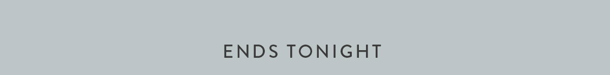 Ends Tonight