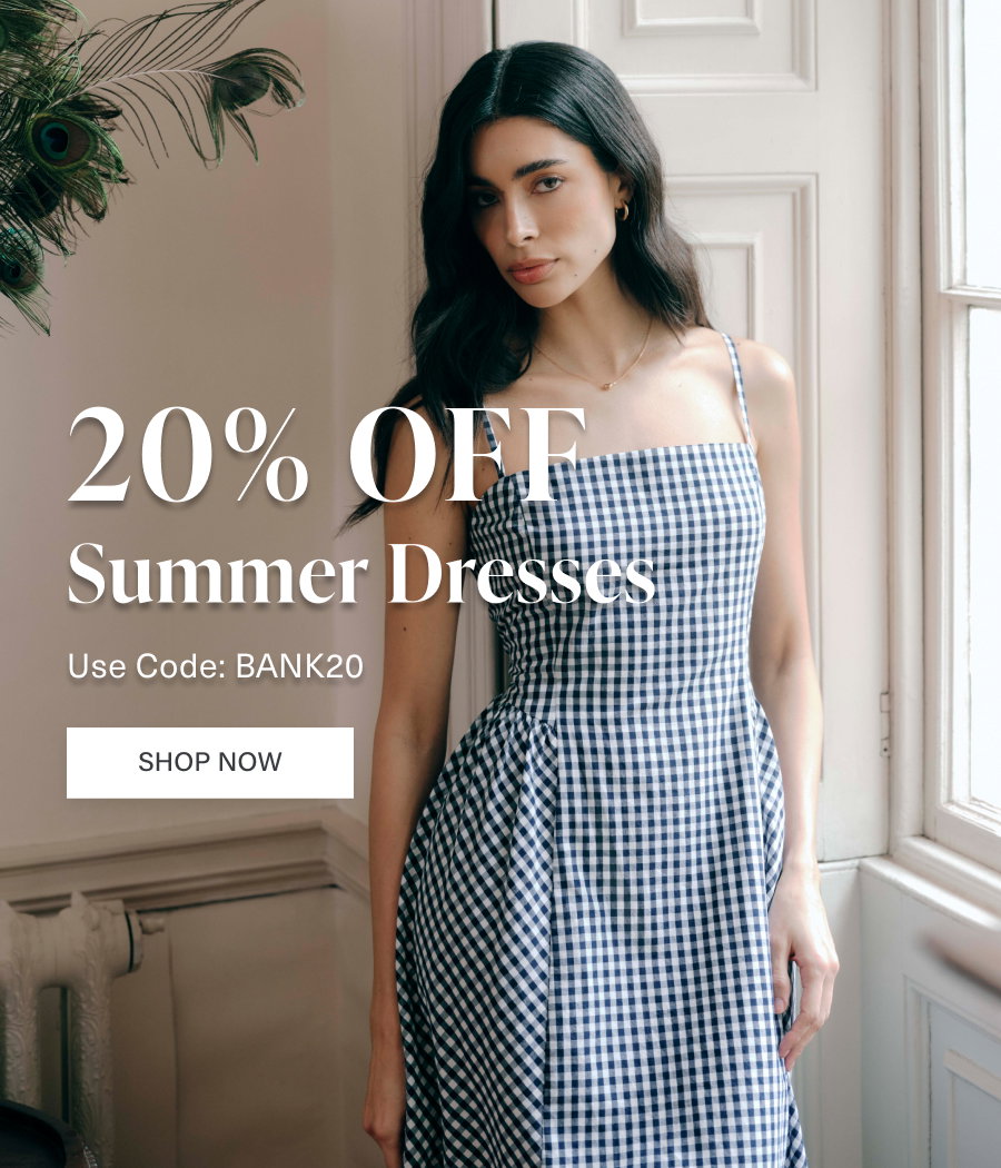 20% off summer dresses | Code: BANK20