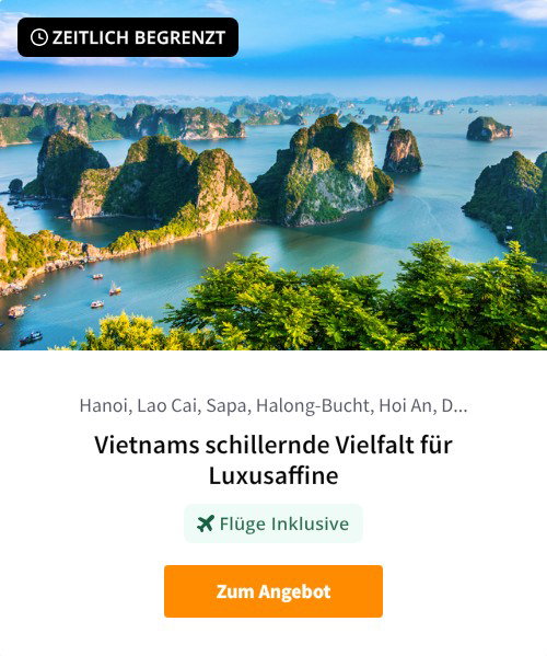 Vietnams schillernde Vielfalt für Luxusaffine