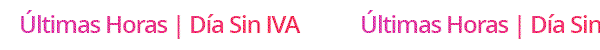 Últimas Horas Día Sin IVA