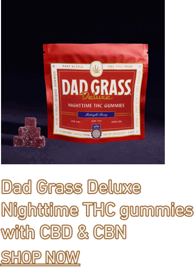 Dad Grass Deluxe Nighttime THC gummies with CBD & CBN